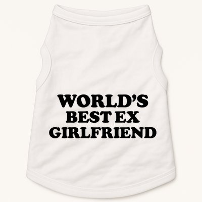 World’s Best Ex Girlfriend Funny Sarcasm Doggie Tank