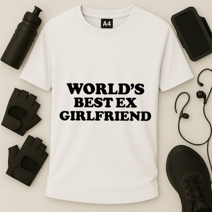 World’s Best Ex Girlfriend Funny Sarcasm Cooling Performance Crew T-Shirt