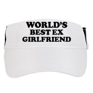 World’s Best Ex Girlfriend Funny Sarcasm Adult Drive Performance Visor