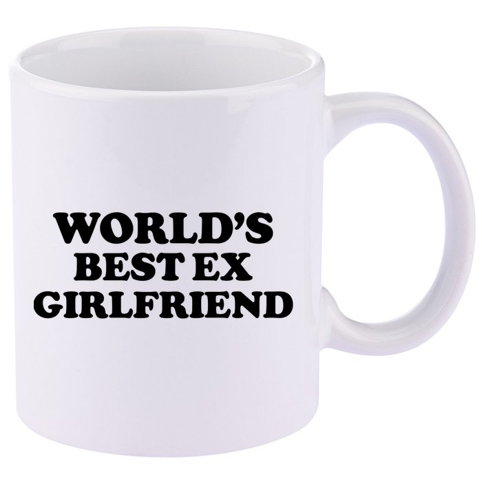 World’s Best Ex Girlfriend Funny Sarcasm 11oz C Handle Ceramic Mug