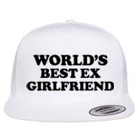 World’s Best Ex Girlfriend Funny Sarcasm Flat Bill Trucker Hat