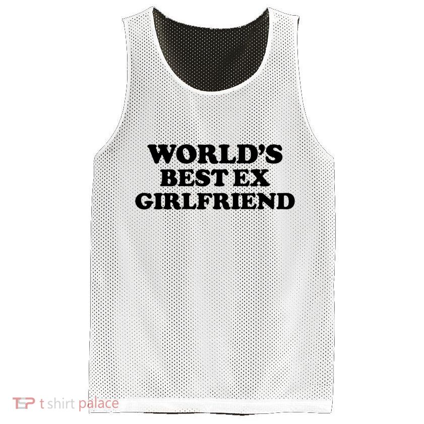 World’s Best Ex Girlfriend Funny Sarcasm Mesh Reversible Basketball Jersey Tank