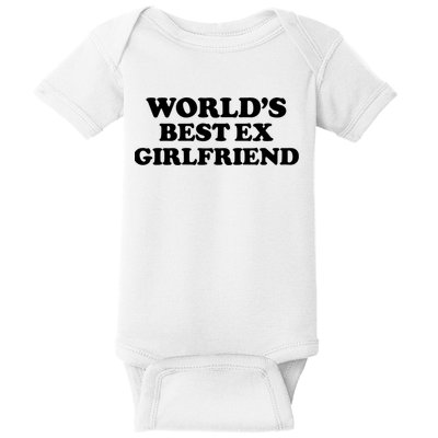 World’s Best Ex Girlfriend Funny Sarcasm Baby Bodysuit