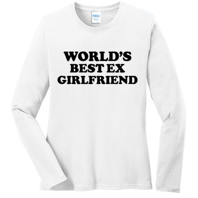 World’s Best Ex Girlfriend Funny Sarcasm Ladies Long Sleeve Shirt