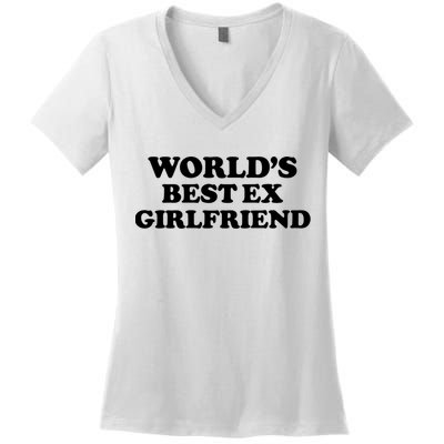 World’s Best Ex Girlfriend Funny Sarcasm Women's V-Neck T-Shirt