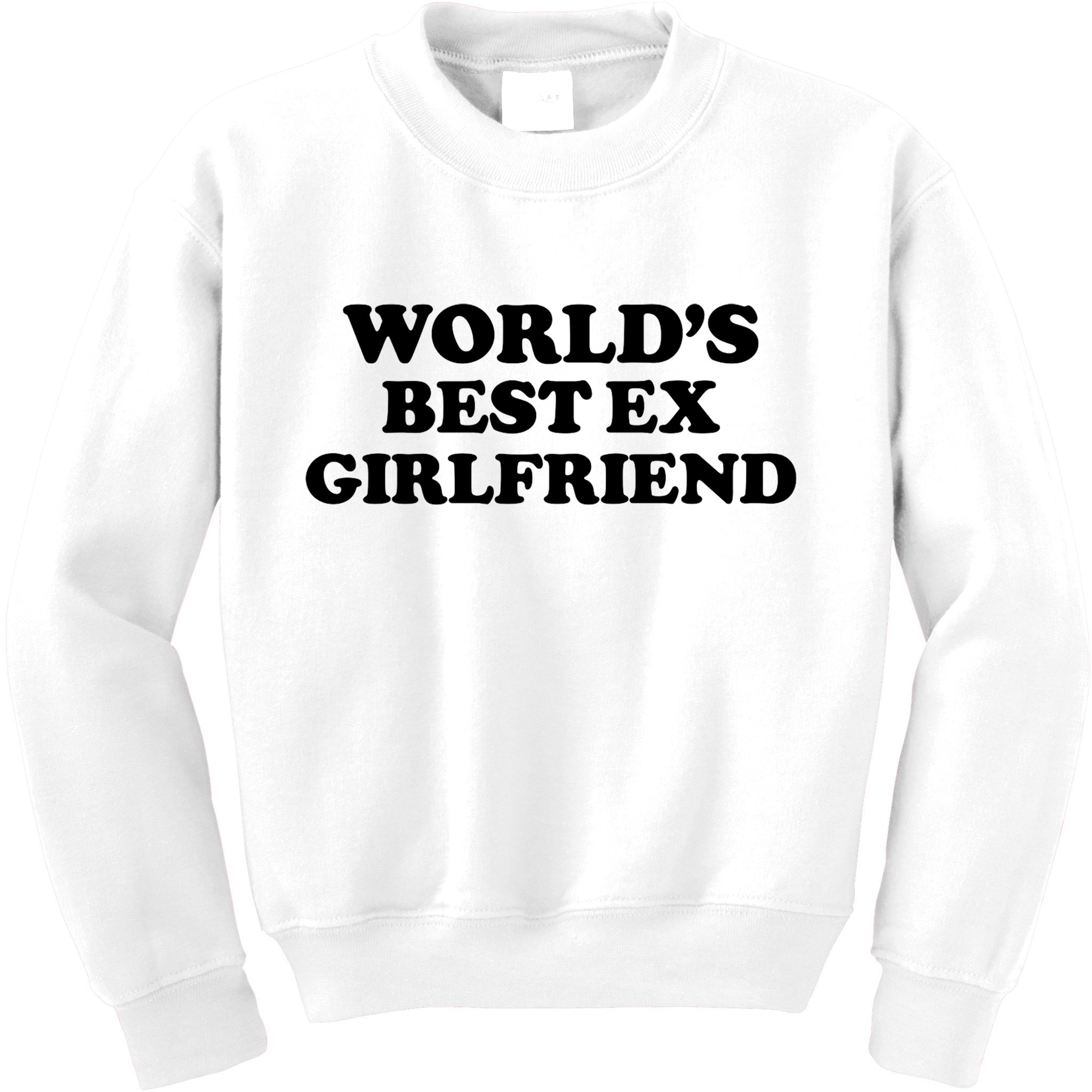 World’s Best Ex Girlfriend Funny Sarcasm Kids Sweatshirt