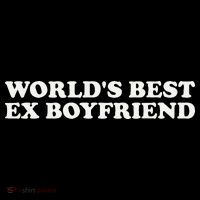 WorldS Best Ex Boyfriend Funny Exboyfriend T-Shirt