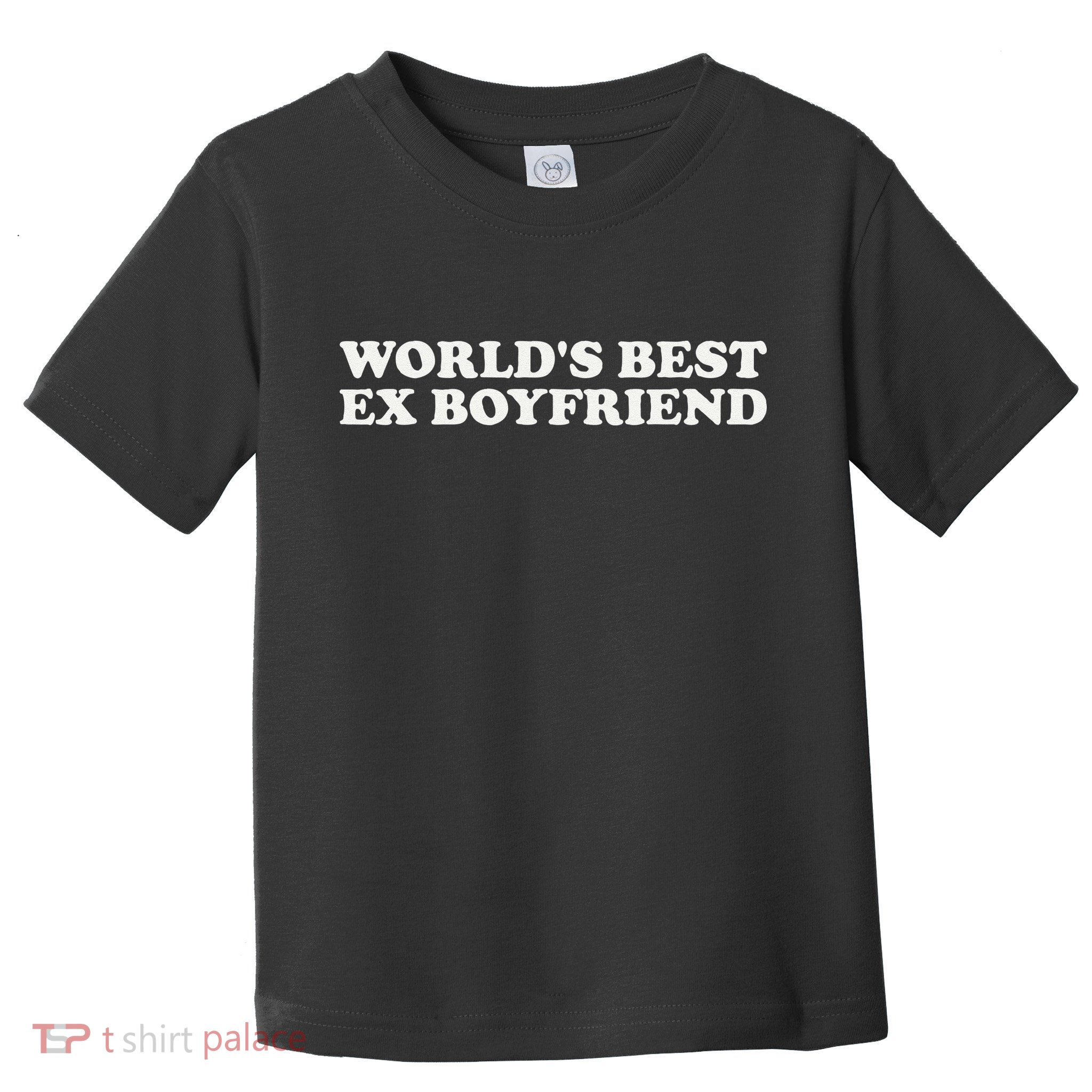 WorldS Best Ex Boyfriend Funny Exboyfriend Toddler T-Shirt