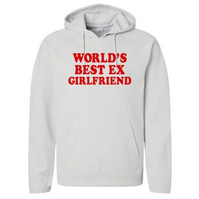 WorldS Best Ex Girlfriend Performance Fleece Hoodie