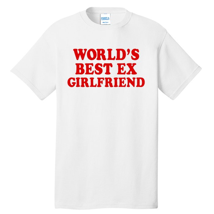 WorldS Best Ex Girlfriend Tall T-Shirt