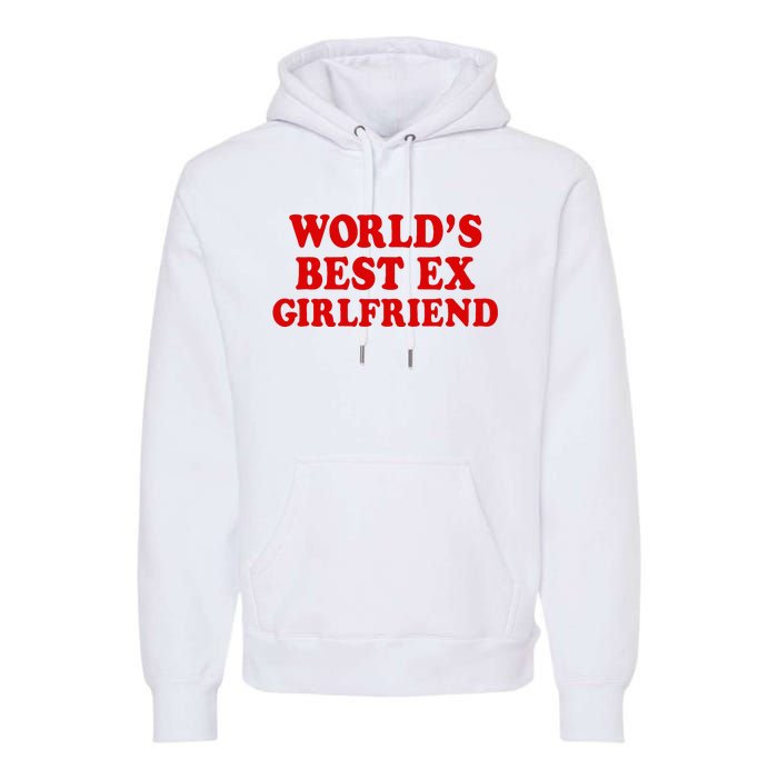 WorldS Best Ex Girlfriend Premium Hoodie