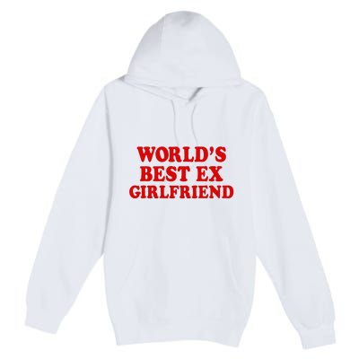 WorldS Best Ex Girlfriend Premium Pullover Hoodie