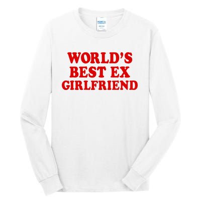 WorldS Best Ex Girlfriend Tall Long Sleeve T-Shirt