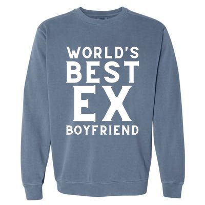 WorldS Best Exfriend: Embrace The Memories With Pride Great Gift Garment-Dyed Sweatshirt