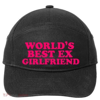 WorldS Best Ex Girlfriend Funny Trendy Gf 7-Panel Snapback Hat