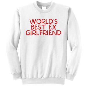 World's Best Ex Girlfriend Sweatshirt