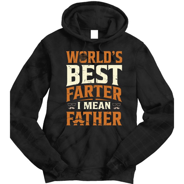 World's Best Farter I Mean Father Tie Dye Hoodie