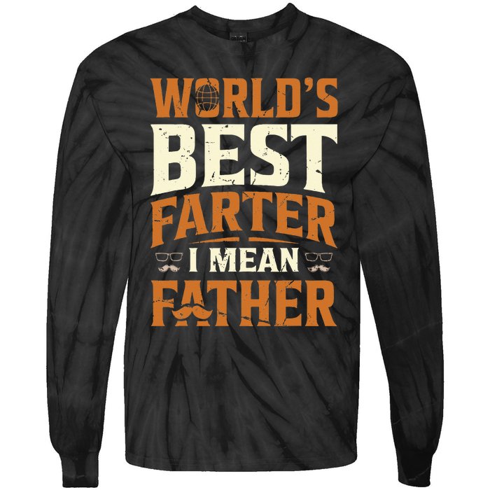 World's Best Farter I Mean Father Tie-Dye Long Sleeve Shirt