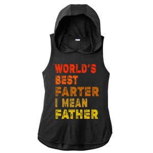 World's Best Farter I Mean Father Funny Quote Father's Day Ladies PosiCharge Tri-Blend Wicking Draft Hoodie Tank