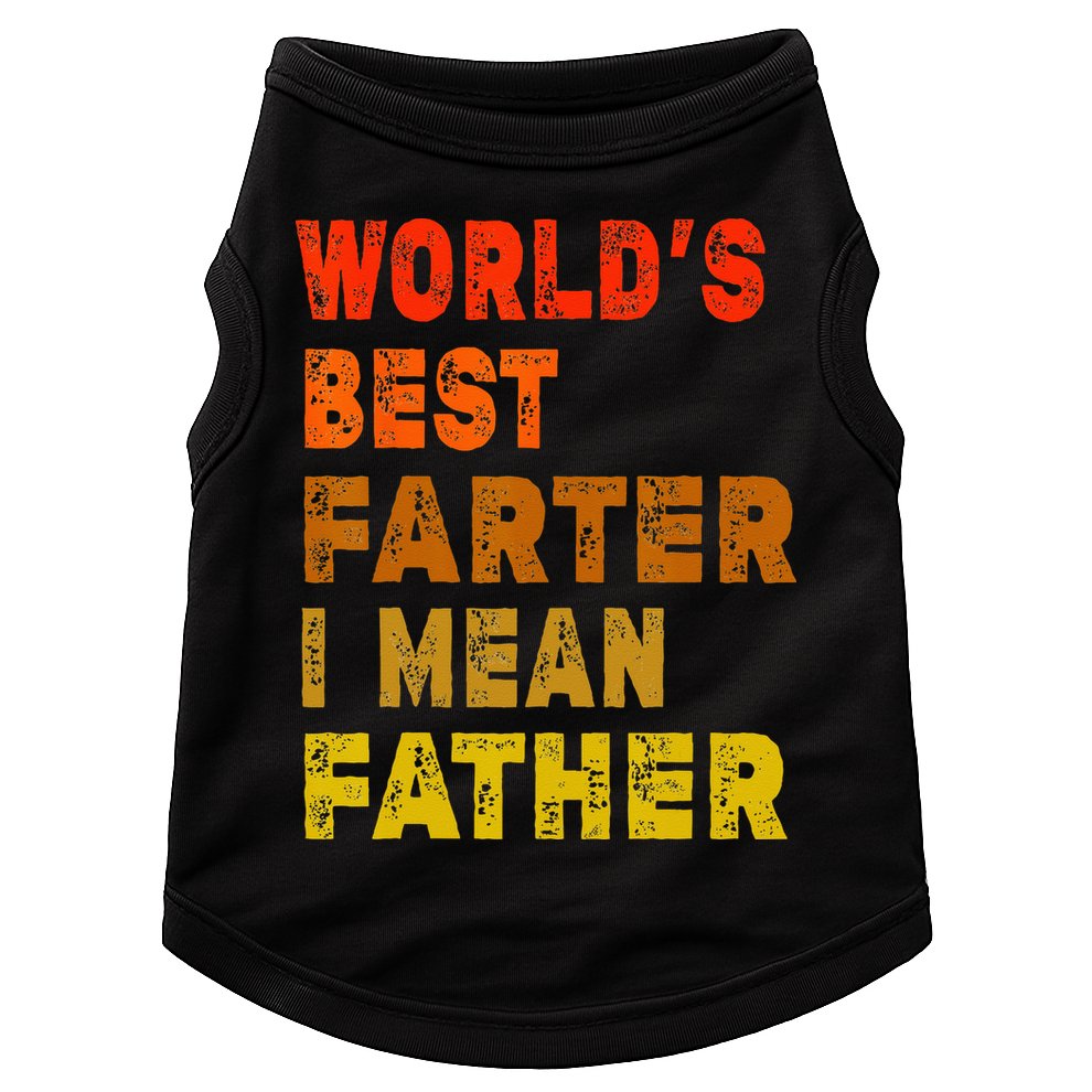 World's Best Farter I Mean Father Funny Quote Father's Day Doggie Tank