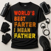 World's Best Farter I Mean Father Funny Quote Father's Day Cooling Performance Crew T-Shirt