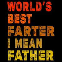 World's Best Farter I Mean Father Funny Quote Father's Day Cooling Performance Crew T-Shirt