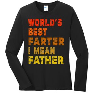 World's Best Farter I Mean Father Funny Quote Father's Day Ladies Long Sleeve Shirt