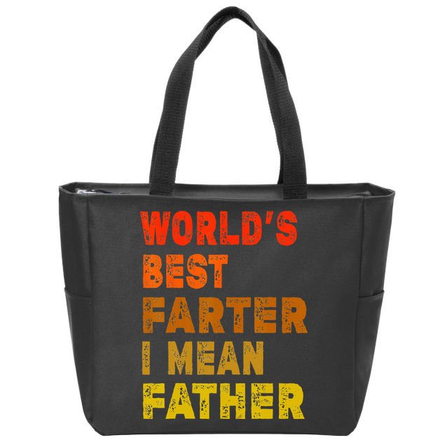 World's Best Farter I Mean Father Funny Quote Father's Day Zip Tote Bag