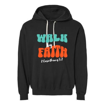Walk By Faith 2 Corinthians 5:7 Christian Garment-Dyed Fleece Hoodie