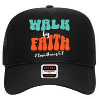 Walk By Faith 2 Corinthians 5:7 Christian High Crown Mesh Back Trucker Hat