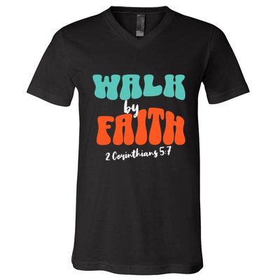 Walk By Faith 2 Corinthians 5:7 Christian V-Neck T-Shirt