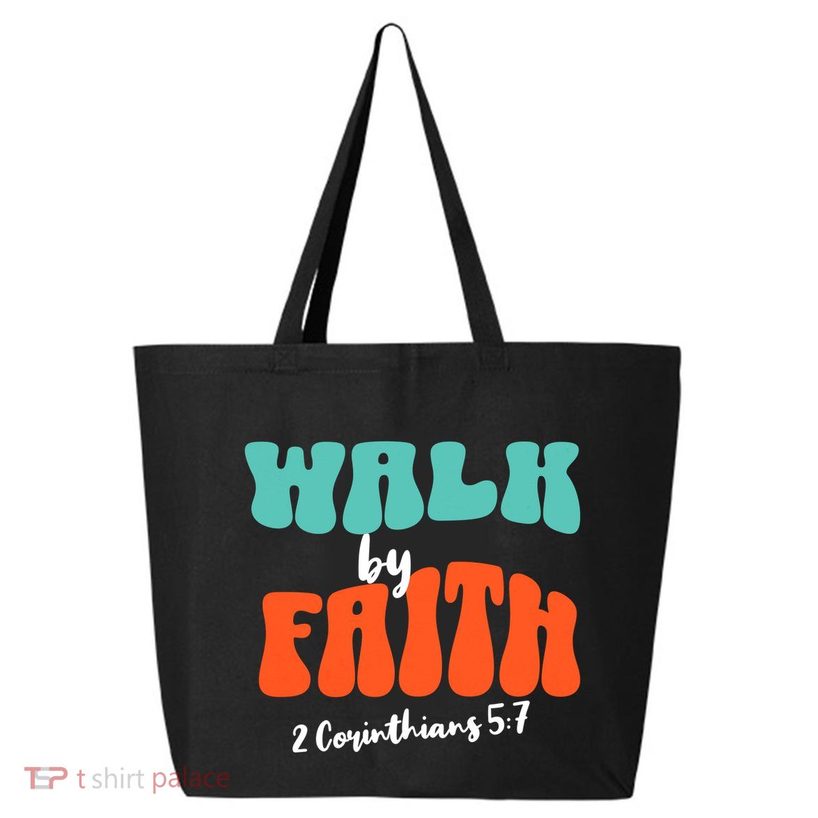 Walk By Faith 2 Corinthians 5:7 Christian 25L Jumbo Tote