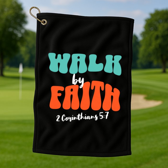 Walk By Faith 2 Corinthians 5:7 Christian Golf Towel