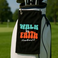Walk By Faith 2 Corinthians 5:7 Christian Golf Towel