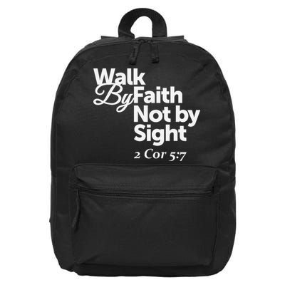 Walk By Faith Not By Sight - 2 Cor 57 16 in Basic Backpack