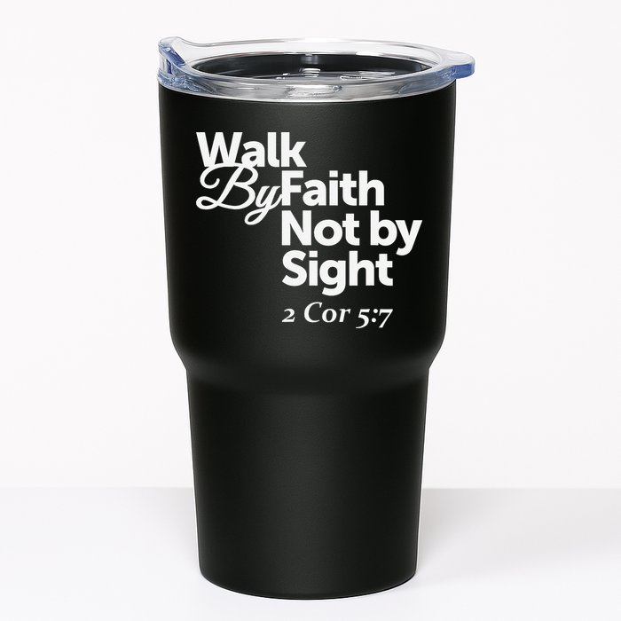 Walk By Faith Not By Sight - 2 Cor 57 Tumbler