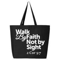 Walk By Faith Not By Sight - 2 Cor 57 25L Jumbo Tote