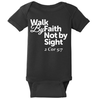 Walk By Faith Not By Sight - 2 Cor 57 Baby Bodysuit