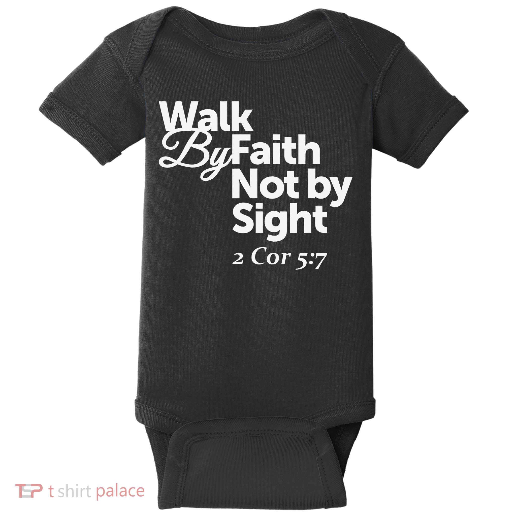 Walk By Faith Not By Sight - 2 Cor 57 Baby Bodysuit