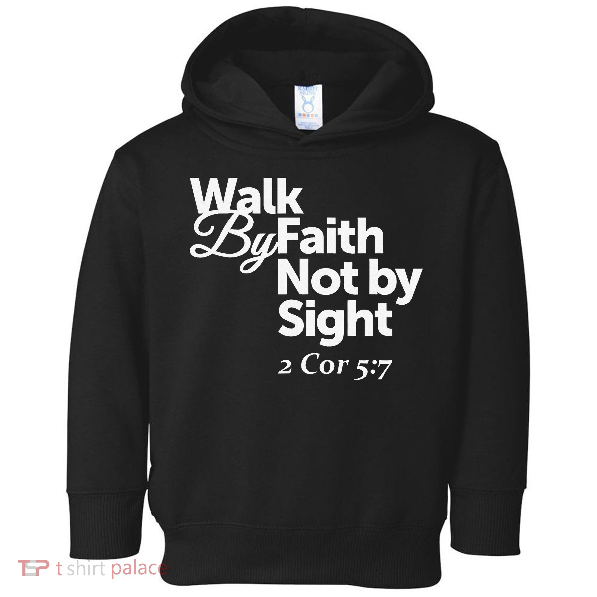 Walk By Faith Not By Sight - 2 Cor 57 Toddler Hoodie