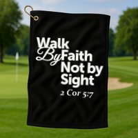 Walk By Faith Not By Sight - 2 Cor 57 Golf Towel