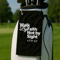 Walk By Faith Not By Sight - 2 Cor 57 Golf Towel
