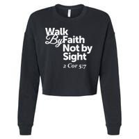 Walk By Faith Not By Sight - 2 Cor 57 Cropped Pullover Crew