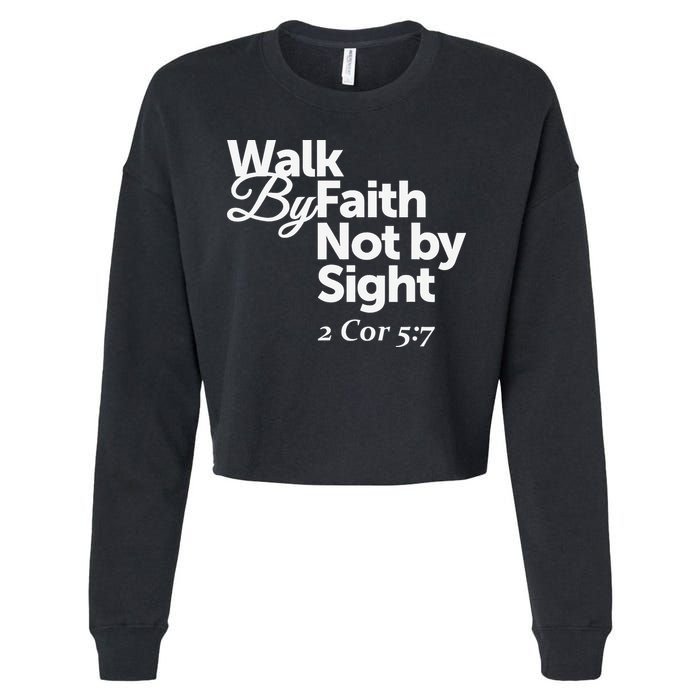 Walk By Faith Not By Sight - 2 Cor 57 Cropped Pullover Crew