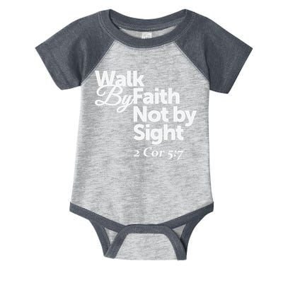 Walk By Faith Not By Sight - 2 Cor 57 Infant Baby Jersey Bodysuit