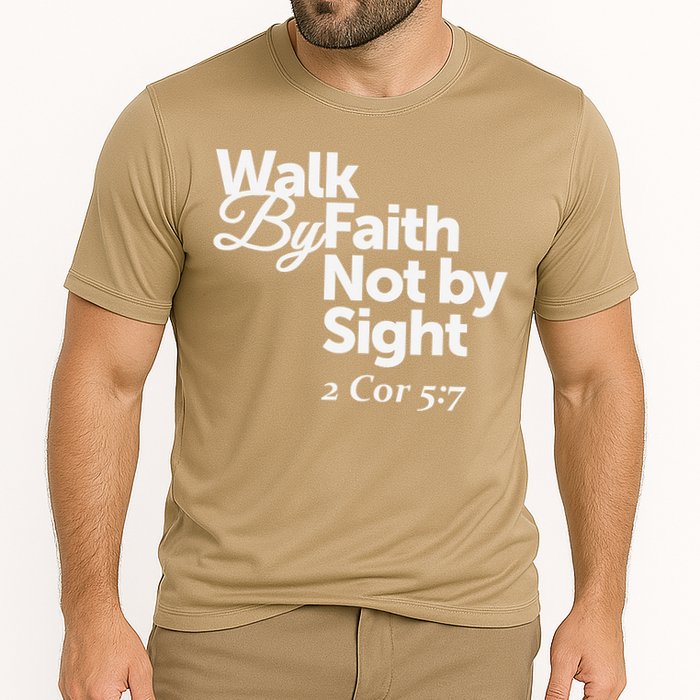 Walk By Faith Not By Sight - 2 Cor 57 Performance Shirt