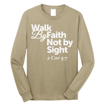 Walk By Faith Not By Sight - 2 Cor 57 Long Sleeve Shirt