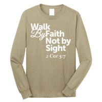 Walk By Faith Not By Sight - 2 Cor 57 Long Sleeve Shirt