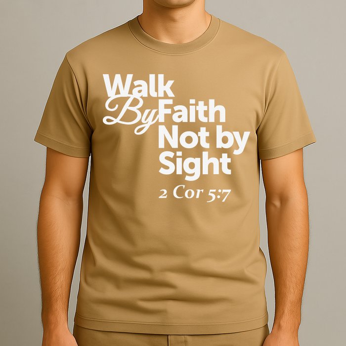 Walk By Faith Not By Sight - 2 Cor 57 T-Shirt