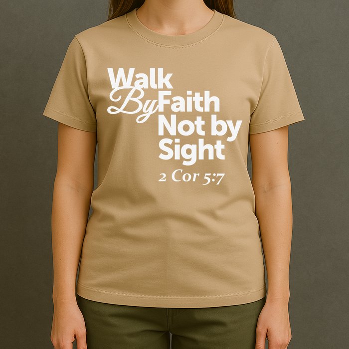Walk By Faith Not By Sight - 2 Cor 57 T-Shirt